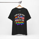 "Land of the Free, Home of the Gay" Pride T-Shirt