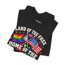 "Land of the Free, Home of the Gay" Pride T-Shirt