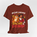 "My Love Language Is Tacos & Latinas" Funny T-Shirt