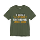 "Of Course I Talk To Myself" Funny Sarcastic Quote T-Shirt