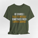 "Of Course I Talk To Myself" Funny Sarcastic Quote T-Shirt