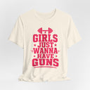 "Girls Just Wanna Have Guns" Funny Gym T-Shirt