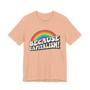 Because Capitalism! Rainbow Tee
