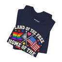 "Land of the Free, Home of the Gay" Pride T-Shirt