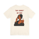 "Say Sorry" My Ego: Sassy Attitude Graphic T-Shirt