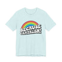 Because Capitalism! Rainbow Tee