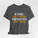 "Of Course I Talk To Myself" Funny Sarcastic Quote T-Shirt