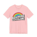 Because Capitalism! Rainbow Tee